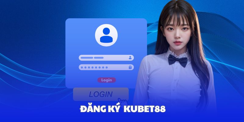 đăng ký kubet88 đại diện